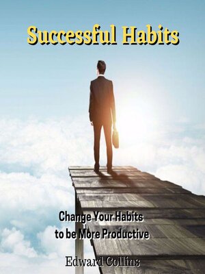 cover image of Successful Habits. Change Your Habits to be More Productive